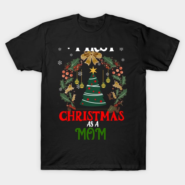 FIRST CHRISTMAS AS A MOM T-Shirt by Imaginate